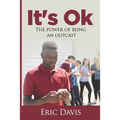 It's Ok: The Power Of Being An Outcast