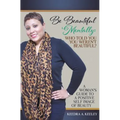 Be Beautiful Mentally: Who Told You You Weren't Beautiful?: A Women's Guide to a Positive Self-Image of Beauty