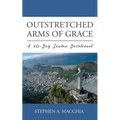 Outstretched Arms of Grace: A 40-Day Lenten Devotional