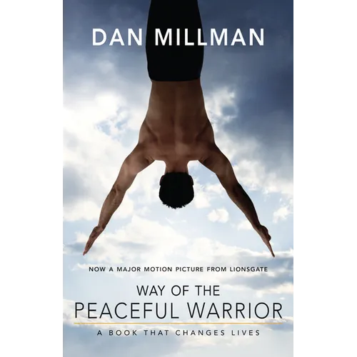 Way of the Peaceful Warrior: A Book That Changes Lives
