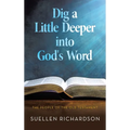 Dig a Little Deeper into God's Word: The People of the Old Testament