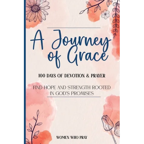 A Journey of Grace: 100 Days of Devotion & Prayer