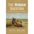 The Woman Question: In Answer to Pastor J. M. Færden: A Bi-Lingual Edition