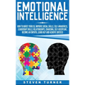 Emotional Intelligence: How to Boost Your EQ, Improve Social Skills, Self-Awareness, Leadership Skills, Relationships, Charisma, Self-Discipline, Beco