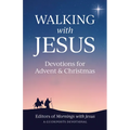 Walking with Jesus: Devotions for Advent & Christmas