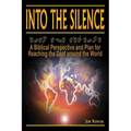 Into the Silence: A Biblical Perspective and Plan for Reaching the Deaf Around the World