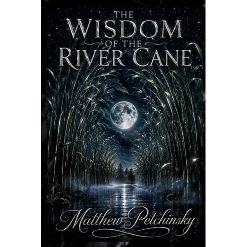 The Wisdom of the River Cane