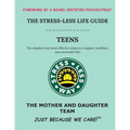 The Stress-Less Life Guide Teens: The simplest and most effective steps to a happier, healthier, and successful life!