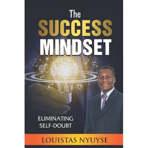 The Success Mindset: Eliminating Self-Doubt