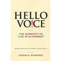 Hello Voice: The Audacity to Live in Alignment