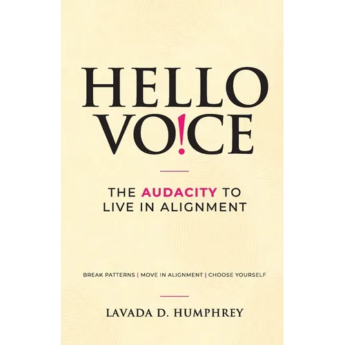Hello Voice: The Audacity to Live in Alignment