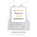 A Christian Theory of Social Institutions