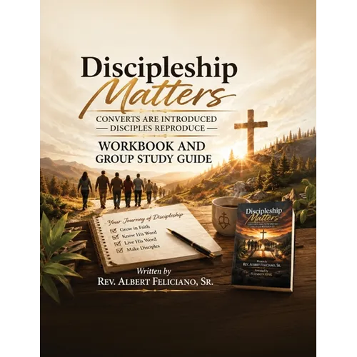 Discipleship Matters: Converts Are Introduced Disciples Reproduce: Workbook And Study Guide