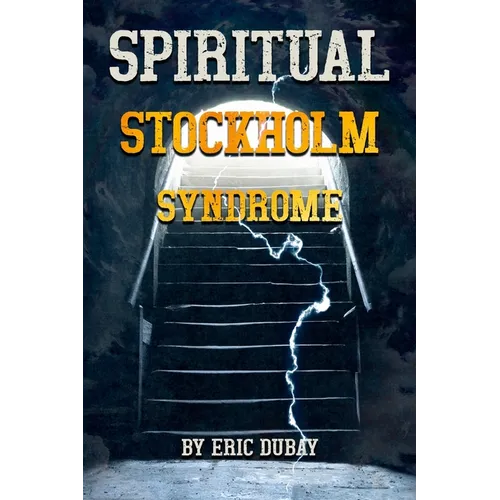 Spiritual Stockholm Syndrome