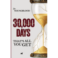 30,000 Days: That's All You Get