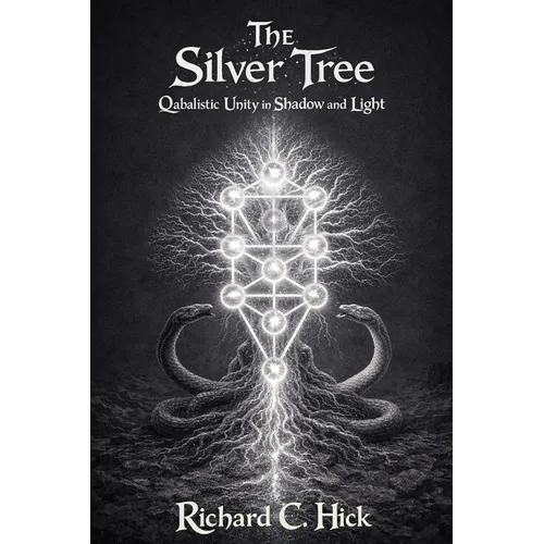 The Silver Tree: Qabalistic Unity in Shadow and Light