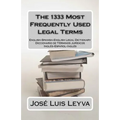 The 1333 Most Frequently Used Legal Terms: English-Spanish-English Legal Dictionary