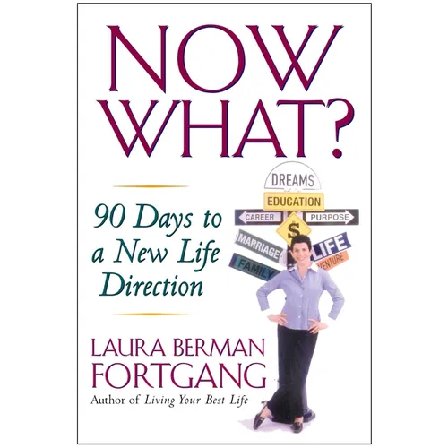 Now What?: 90 Days to a New Life Direction