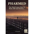 Pharmed: The Thief Comes Only to Steal, Kill, and Destroy...