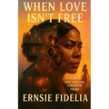 When Love Isn't Free: A Story of Love Lost and Strength Found