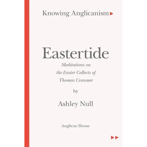 Eastertide: Meditations on the Easter Collects of Thomas Cranmer