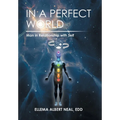 In a Perfect World: Man in Relationship with Self