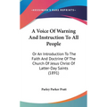 A Voice Of Warning And Instruction To All People: Or An Introduction To The Faith And Doctrine Of The Church Of Jesus Christ Of Latter-Day Saints (189