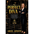 The Perfect Diva: A Journey from Darkness to Destiny