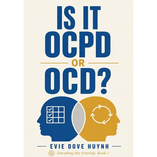 Is It OCPD or OCD?: Telling apart the disorder of doubt and the disorder of control, and why the difference changes the treatment