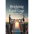 Bridging the Love GAP, The Grace Talk