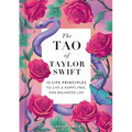 The Tao of Taylor Swift: 13 Principles to Live a Happy, Free, and Balanced Life