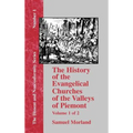 History of the Evangelical Churches of the Valleys of Piemont - Vol. 1