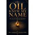 The Oil Knew My Name: You Are the Missing Ingredient