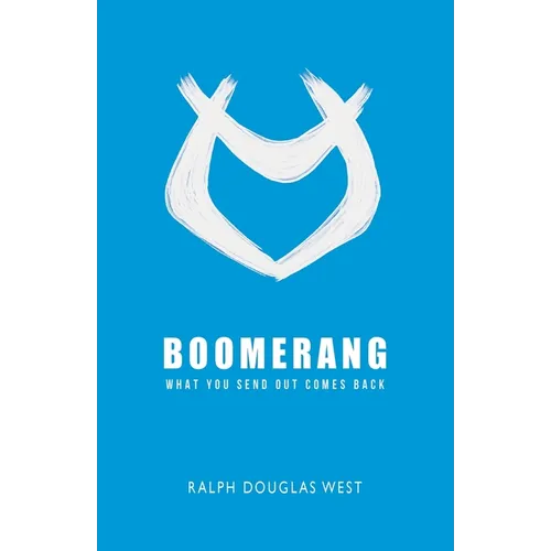 Boomerang: What You Send Out Comes Back: What You Send