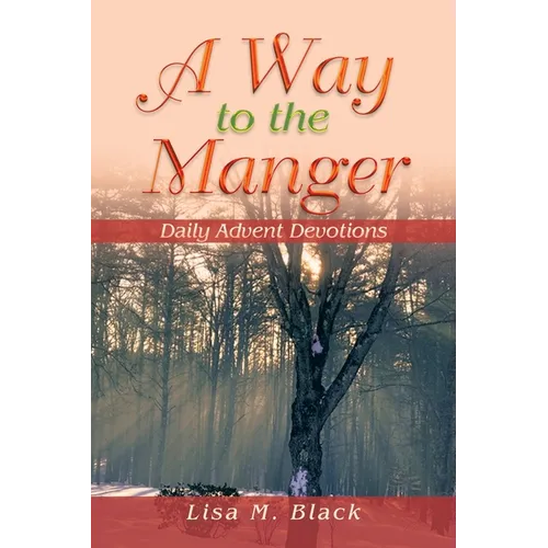 A Way to the Manger: Daily Advent Devotions