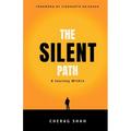 The Silent Path: A Journey Within: A Journey Within: A Journey Within