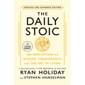 The Daily Stoic 10th Anniversary Edition: 366 Meditations on Wisdom, Perseverance, and the Art of Living
