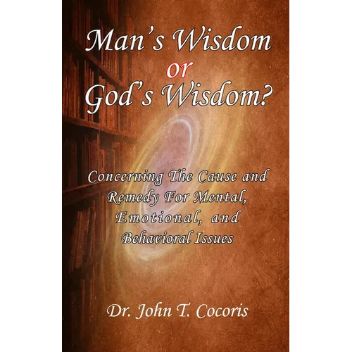 Man's Wisdom or God's Wisdom