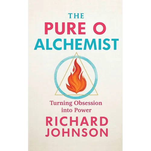 The Pure O Alchemist: Turning Obsession into Power