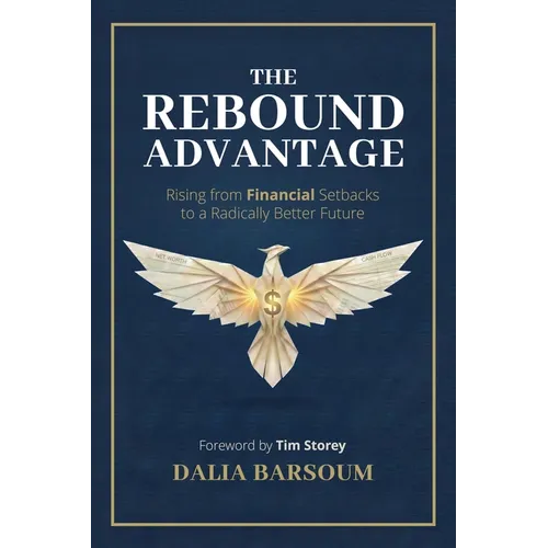 The Rebound Advantage: Rising from Financial Setbacks to a Radically Better Future