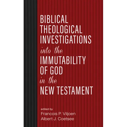 Biblical Theological Investigations into the Immutability of God in the New Testament