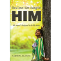 This Time I am Living for Him