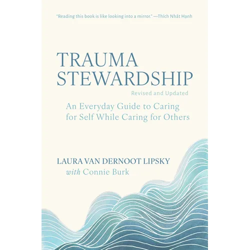 Trauma Stewardship, Revised and Updated: An Everyday Guide to Caring for Self While Caring for Others
