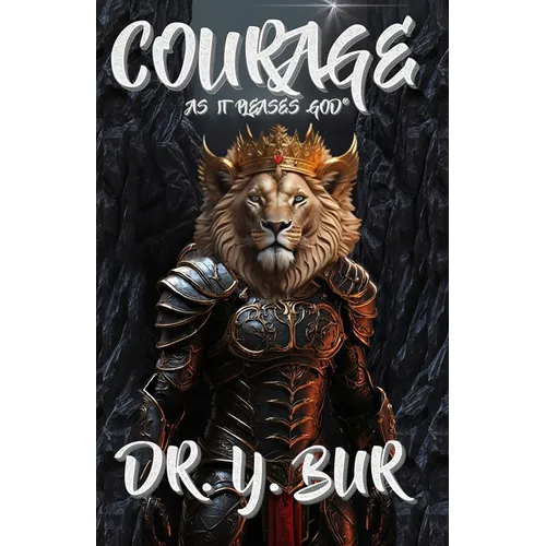 Courage: As It Pleases God