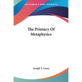 The Primacy Of Metaphysics