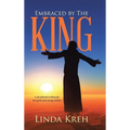 Embraced by The King: A devotional written for teen girls and young women