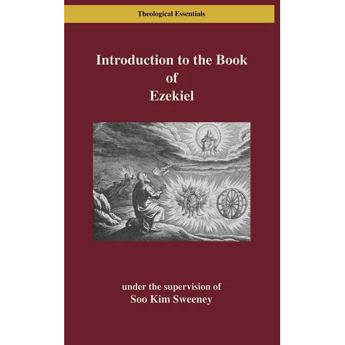 Introduction to the Book of Ezekiel: Reading Ezekiel in Ruins and Renewal