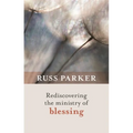 Rediscovering the Ministry of Blessing