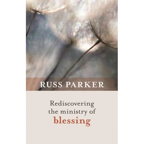 Rediscovering the Ministry of Blessing