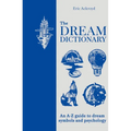 The Dream Dictionary: An a - Z Guide to Dream Symbols and Psychology